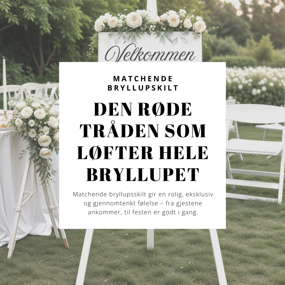 Bryllupsskilt som matcher – den røde tråden som løfter hele bryllupet