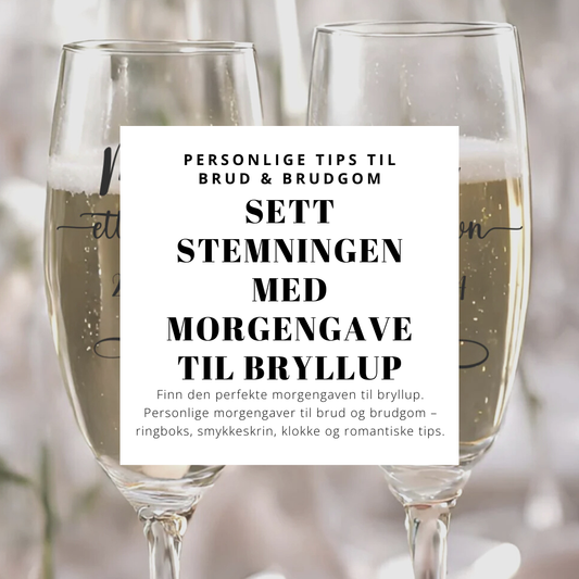 Morgengave – Den mest personlige gaven på bryllupsdagen 💍✨
