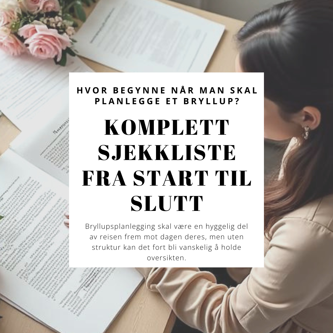 Hvordan planlegge bryllup? Komplett sjekkliste fra start til bryllupsdagen